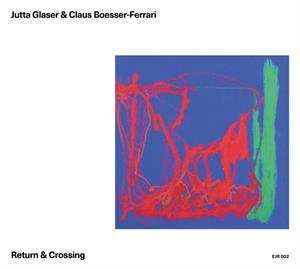 Album Glaser, Jutta / Boesser-ferrari, Claus: Return & Crossing