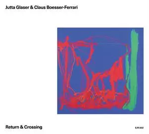 Glaser, Jutta / Boesser-ferrari, Claus: Return & Crossing
