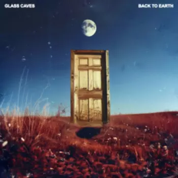 Glass Caves: Back To Earth