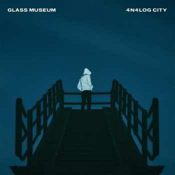 Album Glass Museum: 4N4LOG CITY