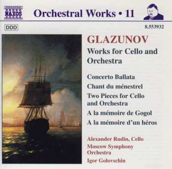Alexander Glazunov: Works For Cello And Orchestra