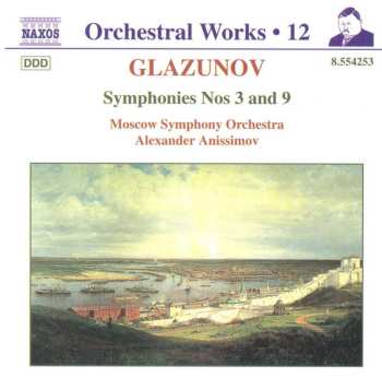 Alexander Glazunov: Symphonies Nos 3 And 9