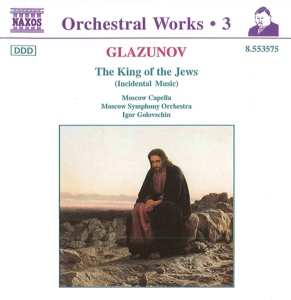 CD Alexander Glazunov: The King Of The Jews  421134
