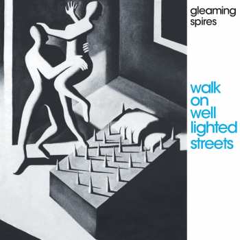 Album Gleaming Spires: Walk On Well Lighted Streets