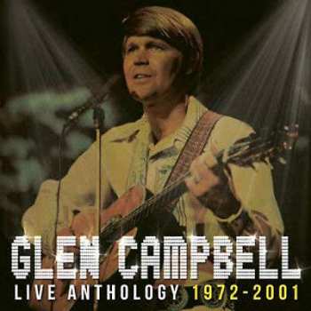 Album Glen Campbell: Live Anthology 1972 - 2001