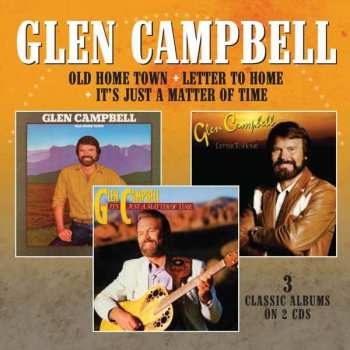 Album Glen Campbell: Old Home Town + Letter To Home + It's Just A Matter Of Time