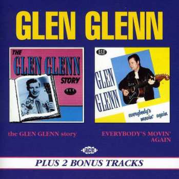 Album Glen Glenn: The Glen Glenn Story / Everybody's Movin' Again