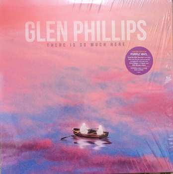 Album Glen Phillips: There Is So Much Here