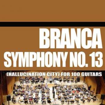 Album Glenn Branca: Symphony No. 13 (Hallucination City) For 100 Guitars