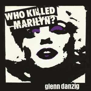 LP Glenn Danzig: Who Killed Marilyn? PIC 485468