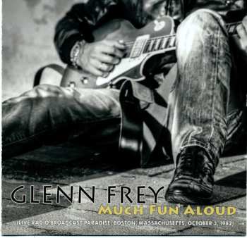 Album Glenn Frey: Much Fun Aloud