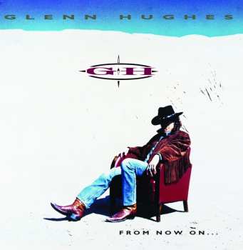 Glenn Hughes: From Now On...