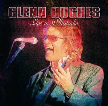 Album Glenn Hughes: Live In Australia