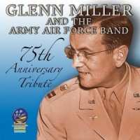 Album Glenn Miller And His Orchestra: 75th Anniversary Tribute