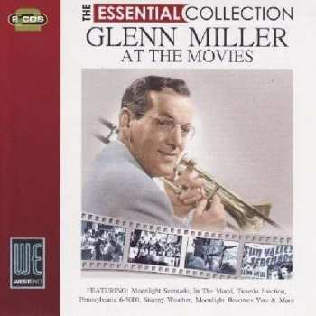 Album Glenn Miller And His Orchestra: At The Movies: The Essential