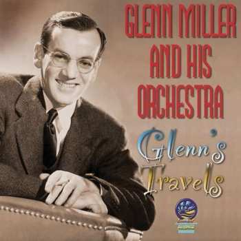 Album Glenn Miller And His Orchestra: Glenn's Travels