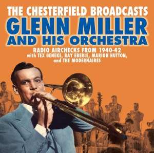 Album Glenn Miller And His Orchestra: The Chesterfield Broadcasts