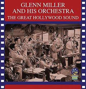 Album Glenn Miller And His Orchestra: The Great Hollywood Sound
