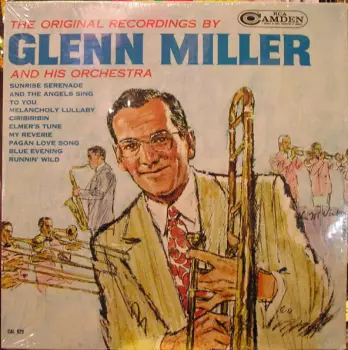 Glenn Miller And His Orchestra: The Original Recordings By Glenn Miller And His Orchestra