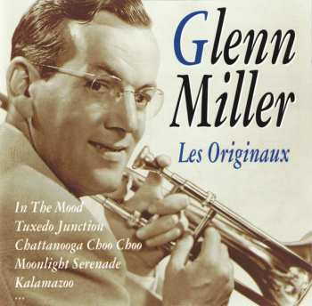 Album Glenn Miller: Glenn Miller & Son Orchestre - Les Originaux