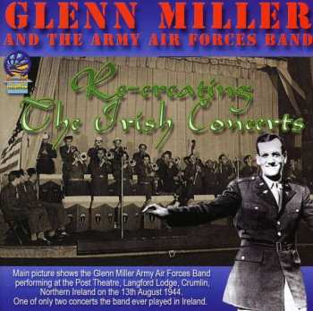 Album Glenn Miller & His Orchestra: Recreating The Irish Concerts