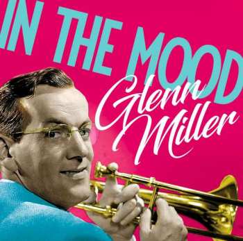 Album Glenn Miller: In The Mood
