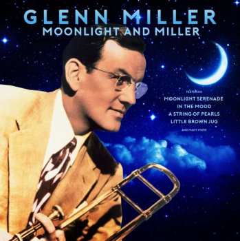 Album Glenn Miller: Moonlight and Miller