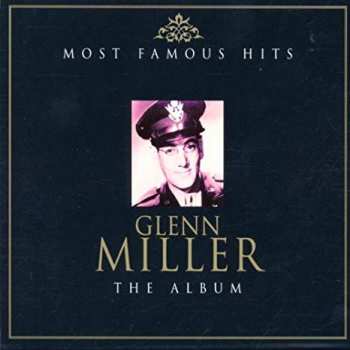 Album Glenn Miller: Most Famous Hits - The Album