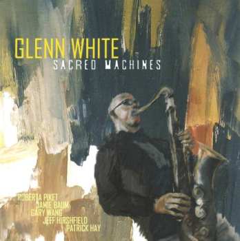Album Glenn White: Sacred Machines