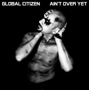 Album Global Citizen: Ain't Over Yet