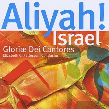 Album Gloriae Dei Cantores: Aliyah! Israel