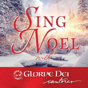 Album Gloriae Dei Cantores: Sing Noel With Gloriæ Dei Cantores