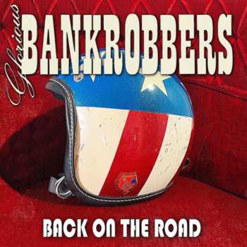 Album Glorious Bankrobbers: Back On The Road