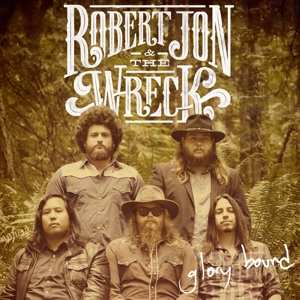 Album Robert Jon & The Wreck: Glory Bound