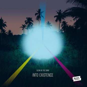 Album Glow In The Dark: Into Existence