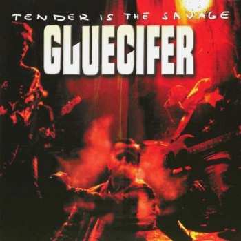 Album Gluecifer: Tender Is The Savage