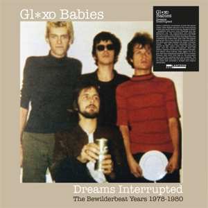 2LP Glaxo Babies: Dreams Interrupted (The Bewilderbeat Years 1978-1980) LTD 537705