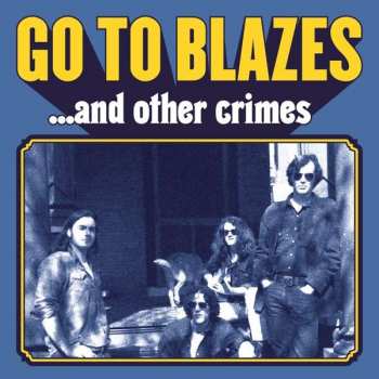 Album Go To Blazes: And Other Crimes