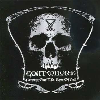 CD Goatwhore: Carving Out The Eyes Of God 6509