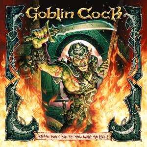 Album Goblin Cock: Come With Me If You Want To Live!