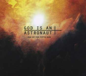 God Is An Astronaut: Age Of The Fifth Sun