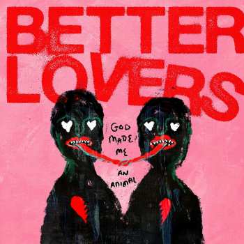 Album Better Lovers: God Made Me an Animal