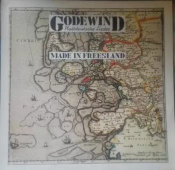 Godewind: Made In Freesland (Plattdeutsche Lieder)