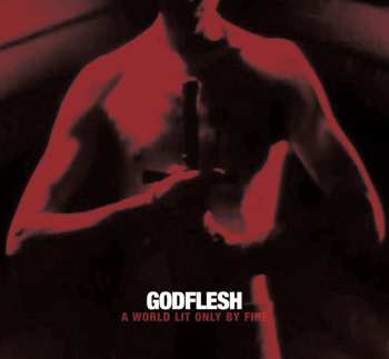 LP Godflesh: A World Only Lit By Fire 511109