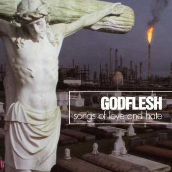 Album Godflesh: Songs Of Love And Hate