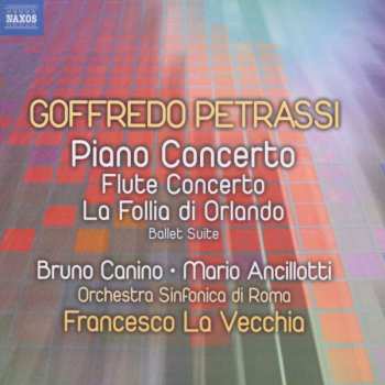 Album Goffredo Petrassi: Piano Concerto, Flute Concerto, La Follia Di Orlando (Ballet Suite)