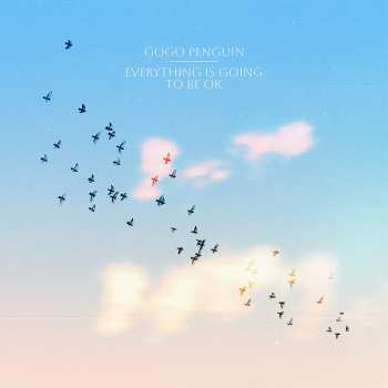 CD GoGo Penguin: Everything Is Going To Be OK 434998