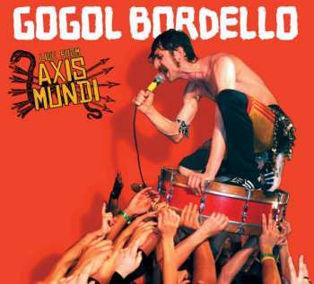Album Gogol Bordello: Live From Axis Mundi