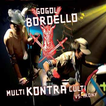 Album Gogol Bordello: Multi Kontra Culti Vs. Irony