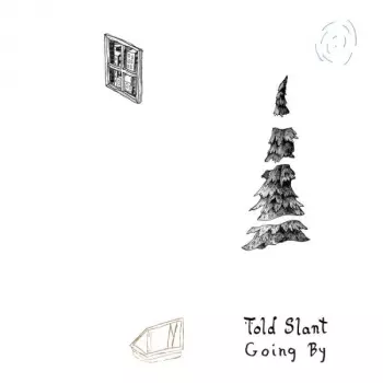 Told Slant: Going By